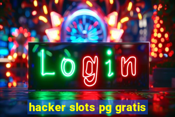 hacker slots pg gratis